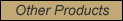 Other Products